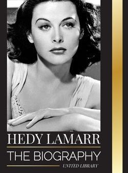 Hedy Lamarr: The biography and life of a beautiful Actress and Inventor Fashion