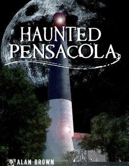 Haunted Pensacola Hot on Sale