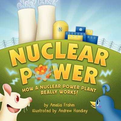 Nuclear Power: How a Nuclear Power Plant Really Works! (A Mom s Choice Award Recipient) Online