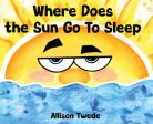 Where Does the Sun Go to Sleep Discount