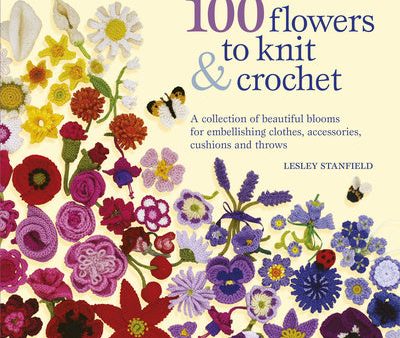 100 Flowers to Knit & Crochet (new edition) Online Sale