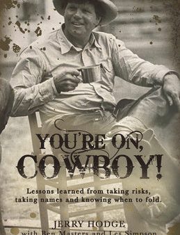 You re On, Cowboy!: Lessons Learned from Taking Risks, Taking Names and Knowing When to Fold. Online