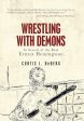 Wrestling with Demons: In Search of the Real Ernest Hemingway Supply