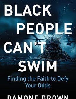 Black People Can t Swim: Finding the Faith to Defy Your Odds Hot on Sale