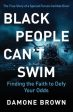 Black People Can t Swim: Finding the Faith to Defy Your Odds Hot on Sale