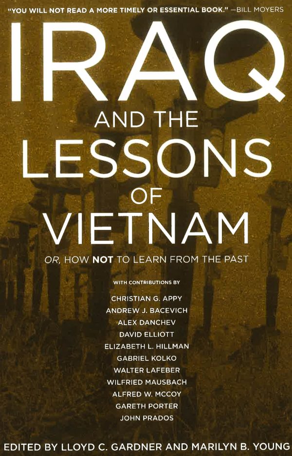 Iraq And The Lessons Of Vietnam : Or. How Not To Learn From The Past For Sale